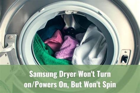 If it breaks, then the drum cannot move, and your clothes will stay wet after a cycle has been completed. . Samsung dryer wont spin